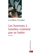 Les hommes � lunettes n'aiment pas se battre