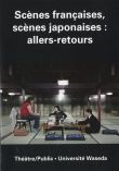 Th��tre/Public, N� 198, D�cembre 201 : Sc�nes fran�aises, sc�nes japonaises : allers-retours