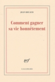 Comment gagner sa vie honn�tement : Tome 1, la vie po�tique