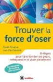 Trouver la force d'oser