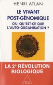 Le Vivant post-g�nomique. ou Qu'est-ce que l'auto-organisation ?