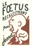 Le foetus r�calcitrant