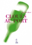 Clou�s au port