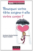 Pourquoi votre t�te soigne-t-elle votre corps ?