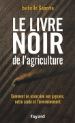 Le livre noir de l'agriculture