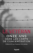 Le V�t�ran: Onze ans dans les camps de concentration