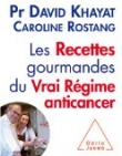 Les Recettes gourmandes du Vrai R�gime anticancer