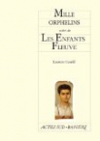 Mille orphelins suivi de Les Enfants Fleuve