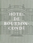 Les vies de l'h�tel de Bourbon-Cond�