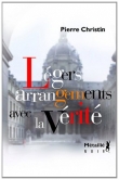 L�gers arrangements avec la v�rit�