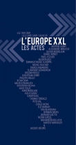 L'Europe XXL, les actes