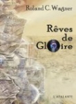 R�ves de Gloire