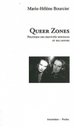 Queer Zones : Politique des identit�s sexuelles et des savoirs