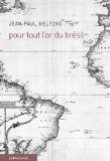 Pour tout l'or du Br�sil