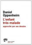 Couverture du livre Enfant trés malade : approché par ses dessins Enfant trés malade : approché par ses dessins