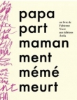 Papa part, maman ment, m�m� meurt