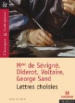 Madame de S�vign�, Voltaire, Diderot, George Sand : Lettres choisies