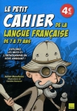 Le petit cahier de la langue fran�aise de 7 � 77 ans