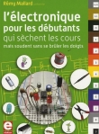 Couverture du livre L'électronique pour les débutants qui sèchent les cours mais soudent sans se brûler les doigts L'électronique pour les débutants qui sèchent les cours mais soudent sans se brûler les doigts