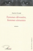 Couverture du livre Femmes devouées, femmes aimantes Femmes devouées, femmes aimantes