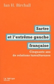 Sartre et l'extr�me gauche fran�aise : Cinquante ans de relations tumultueuses