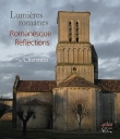 Lumi�res romanes en Charentes/Romanesque Reflections in Charentes