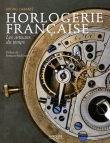 Horlogerie fran�aise : Les artisans du temps