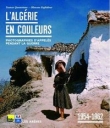 L'Alg�rie en couleurs : 1954-1962, Photographies d'appel�s pendant la guerre