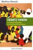 Frantz Fanon : De l'anticolonialisme � la critique postcoloniale