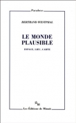 Le monde plausible : Espace, lieu, carte