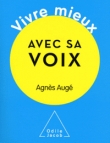 Couverture du livre Vivre mieux avec sa voix Vivre mieux avec sa voix