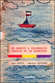 De Madrid � Valparaiso, Neruda et le Winnipeg
