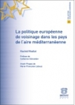 La politique europ�enne de voisinage dans les pays de l'aire m�diterran�enne
