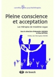 Pleine conscience et acceptation : Les th�rapies de la troisi�me Vague