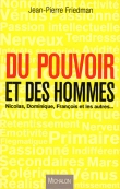 Du pouvoir et des hommes Nicolas, Dominique, Francois et les autres...