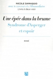 Une �p�e dans la brume : Syndrome d'Asperger et espoir