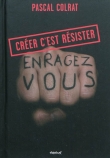 Cr�er c'est r�sister