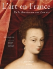 L'art en France de renaissance aux lumi�res