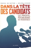 Dans la t�te des candidats : Le profil psychologique des pr�sidentiables
