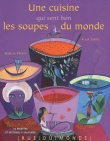 Une cuisine qui sent bon les soupes du monde