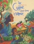 Une cuisine grande comme le monde : 60 recettes pour voyager tout autour de la terre