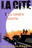 La Cit�, Tome 1 : La lumi�re blanche