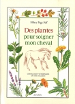 Couverture du livre Des plantes pour soigner mon cheval Des plantes pour soigner mon cheval