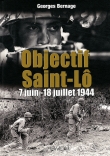 Objectif Saint-L� : 7 juin-18 juillet 1944