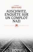 Auschwitz, enqu�te sur un complot nazi