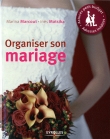 Organiser son mariage: Astuces petit budget. Adresses in�dites