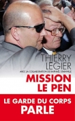 Mission Le Pen : Le Garde du corps raconte